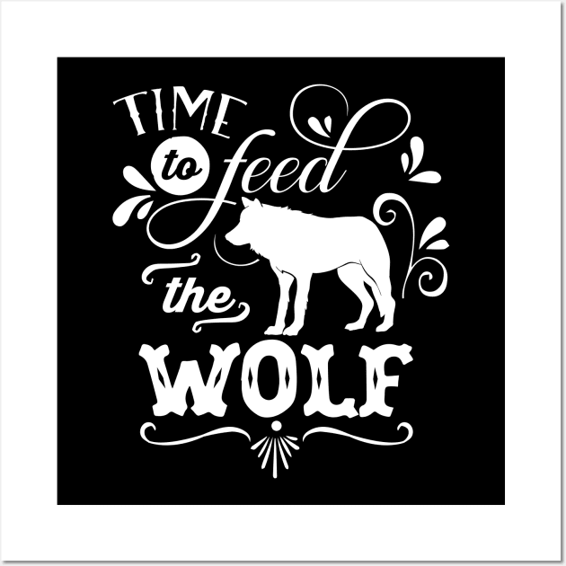 Time To Feed The Wolf Mothers Day Gift Wall Art by PurefireDesigns